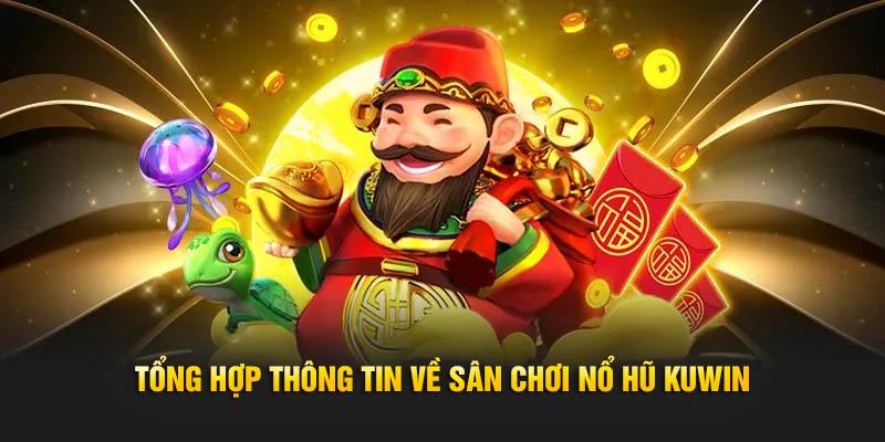 Giới thiệu chi tiết về Nổ hũ Kuwin